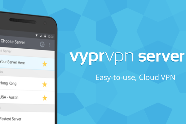 Take Control of your Network with VyprVPN Server