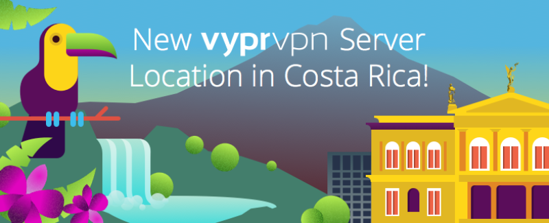 New VyprVPN Server Location in Costa Rica!