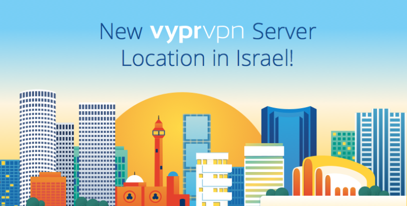 New VyprVPN Server Location in Tel Aviv, Israel!