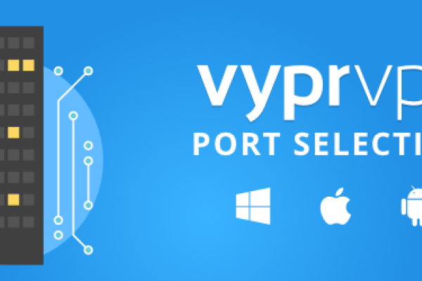 VyprVPN for Android Now Supports Port Selection!