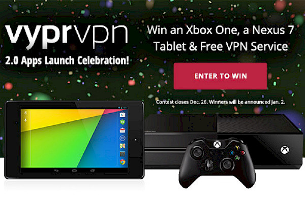 Enter the VyprVPN 2.0 Launch Giveaway to Win an Xbox One, Nexus Tablet & Free VPN Service!