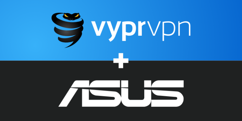 VyprVPN Partners with ASUS, Offers Improved Streaming
