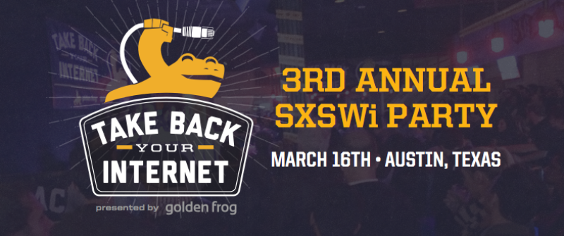 You’re Invited to our “Take Back Your Internet” Panel and Party at SXSW 2015